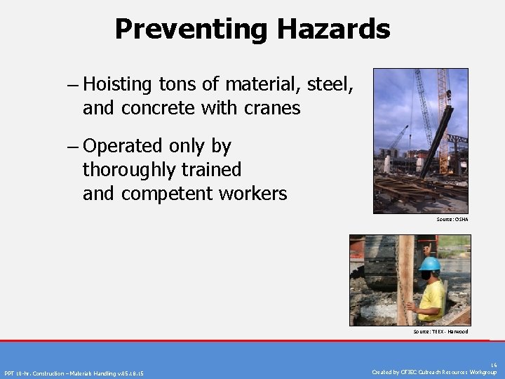 Preventing Hazards – Hoisting tons of material, steel, and concrete with cranes – Operated