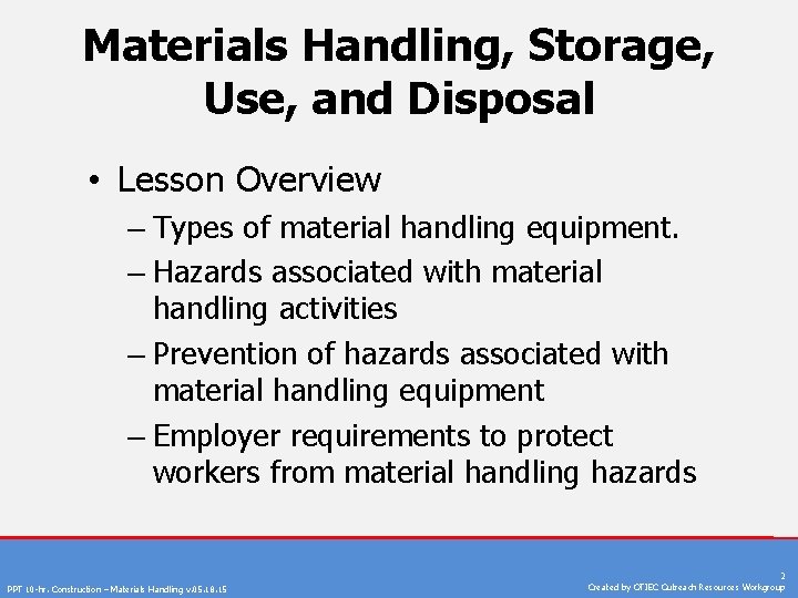 Materials Handling, Storage, Use, and Disposal • Lesson Overview – Types of material handling