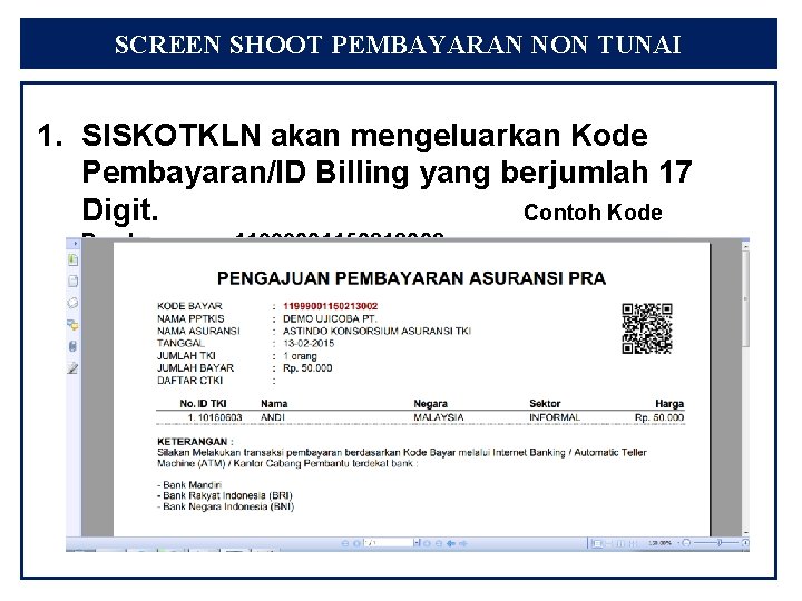 SCREEN SHOOT PEMBAYARAN NON TUNAI 1. SISKOTKLN akan mengeluarkan Kode Pembayaran/ID Billing yang berjumlah