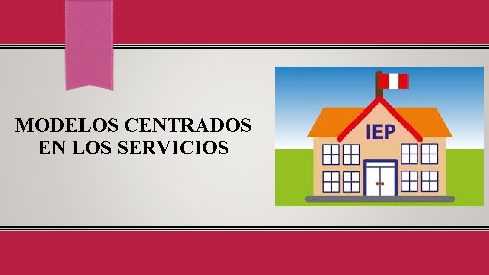 MODELOS CENTRADOS EN LOS SERVICIOS 