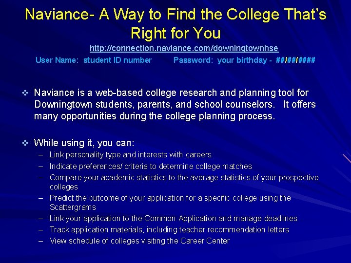Naviance- A Way to Find the College That’s Right for You http: //connection. naviance.