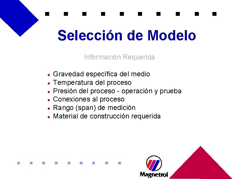 Selección de Modelo Información Requerida l l l Gravedad específica del medio Temperatura del Selección de Modelo Información Requerida l l l Gravedad específica del medio Temperatura del