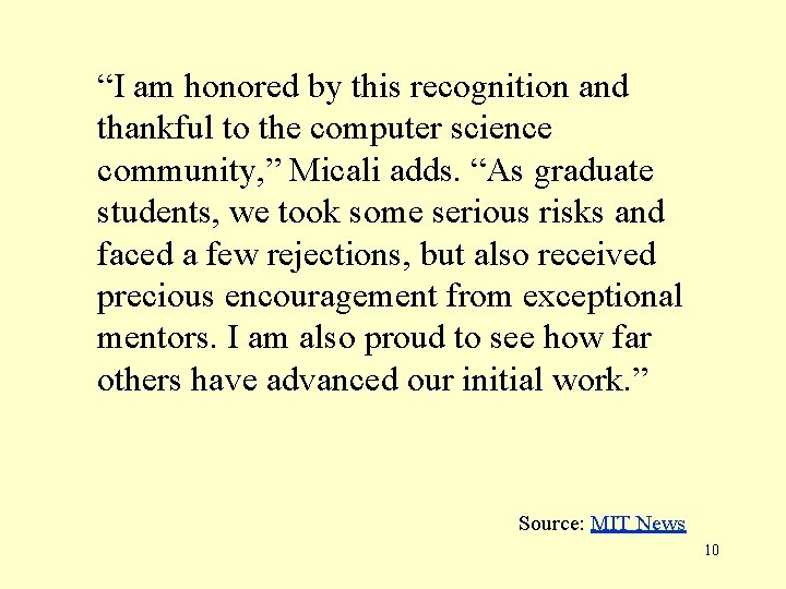 “I am honored by this recognition and thankful to the computer science community, ”