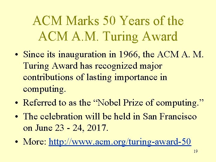 ACM Marks 50 Years of the ACM A. M. Turing Award • Since its