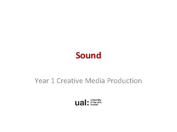 Sound Year 1 Creative Media Production 