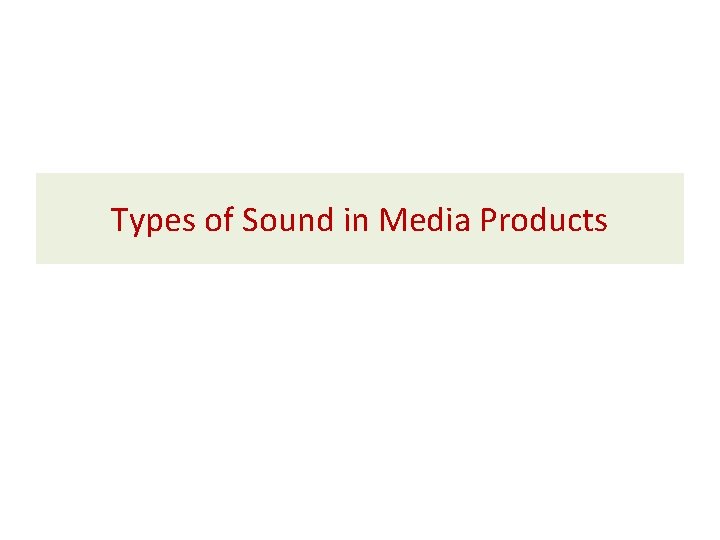 Types of Sound in Media Products 