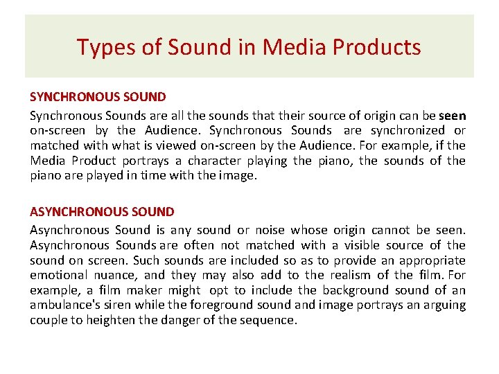 Types of Sound in Media Products SYNCHRONOUS SOUND Synchronous Sounds are all the sounds