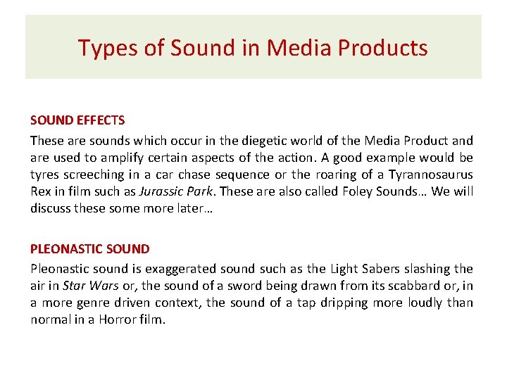 Types of Sound in Media Products SOUND EFFECTS These are sounds which occur in