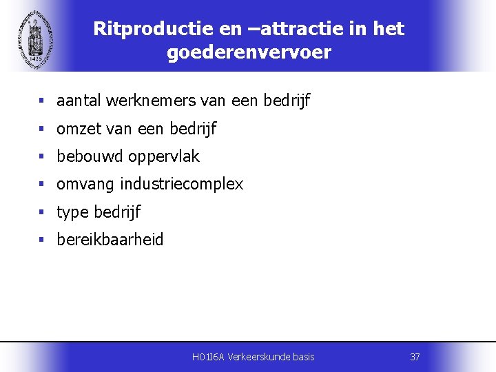 Ritproductie en –attractie in het goederenvervoer § aantal werknemers van een bedrijf § omzet