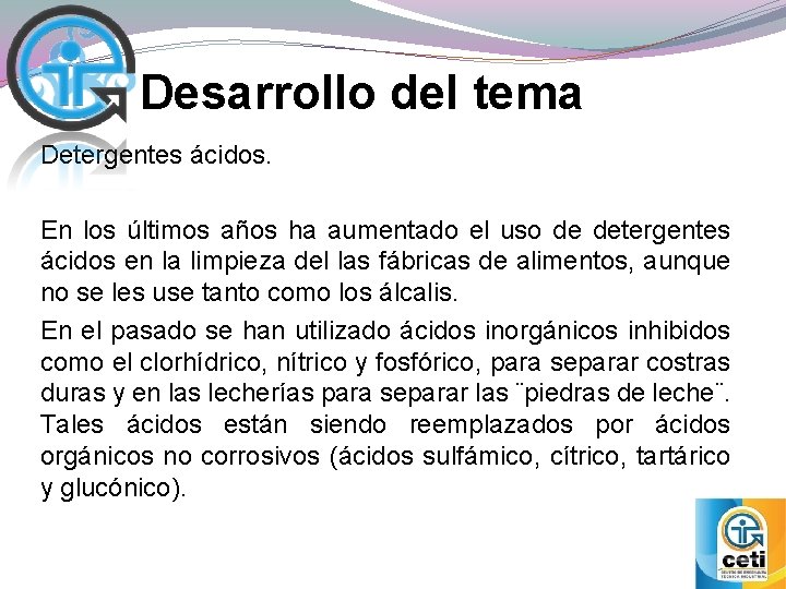 Desarrollo del tema Detergentes ácidos. En los últimos años ha aumentado el uso de