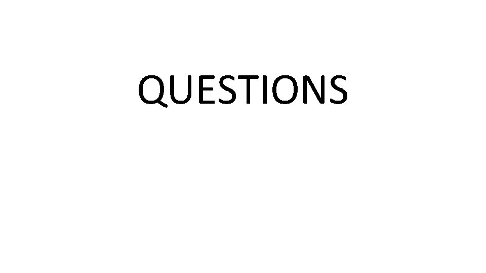 QUESTIONS QUESTIONS