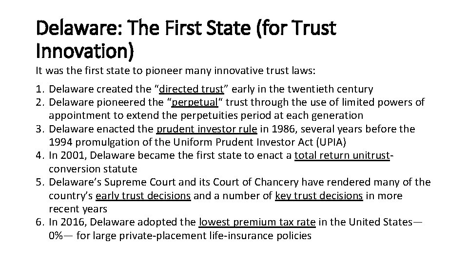 Delaware: The First State (for Trust Innovation) It was the first state to pioneer