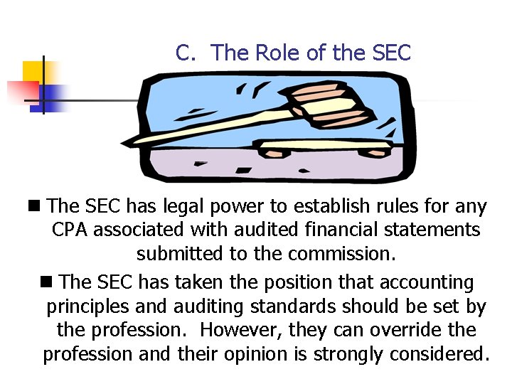 C. The Role of the SEC n The SEC has legal power to establish