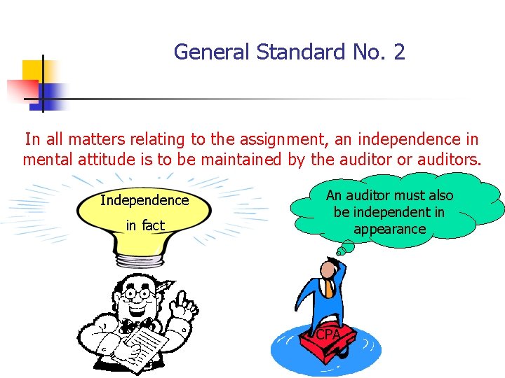 General Standard No. 2 In all matters relating to the assignment, an independence in