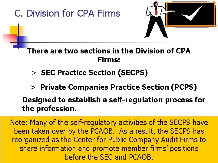 C. Division for CPA Firms There are two sections in the Division of CPA