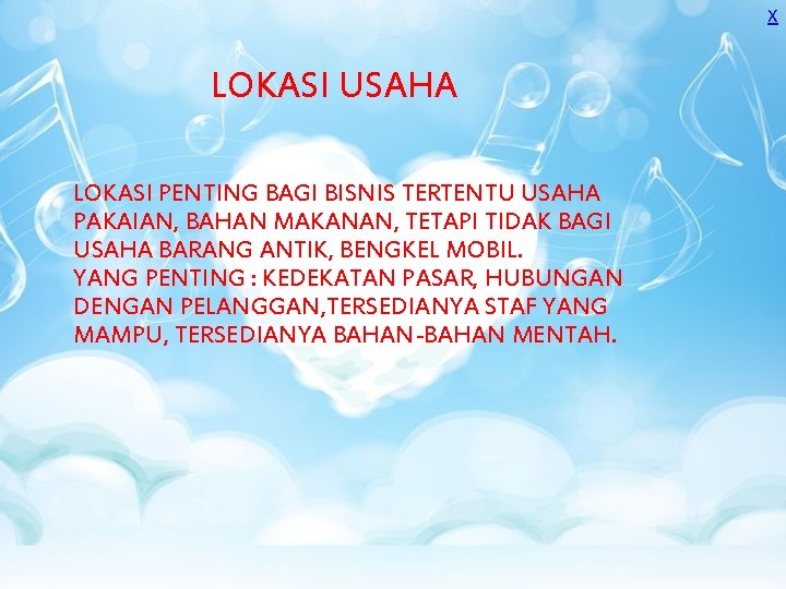 X LOKASI USAHA LOKASI PENTING BAGI BISNIS TERTENTU USAHA PAKAIAN, BAHAN MAKANAN, TETAPI TIDAK