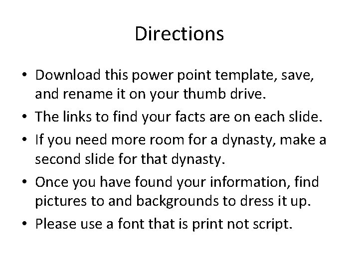 Directions • Download this power point template, save, and rename it on your thumb