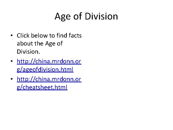 Age of Division • Click below to find facts about the Age of Division.