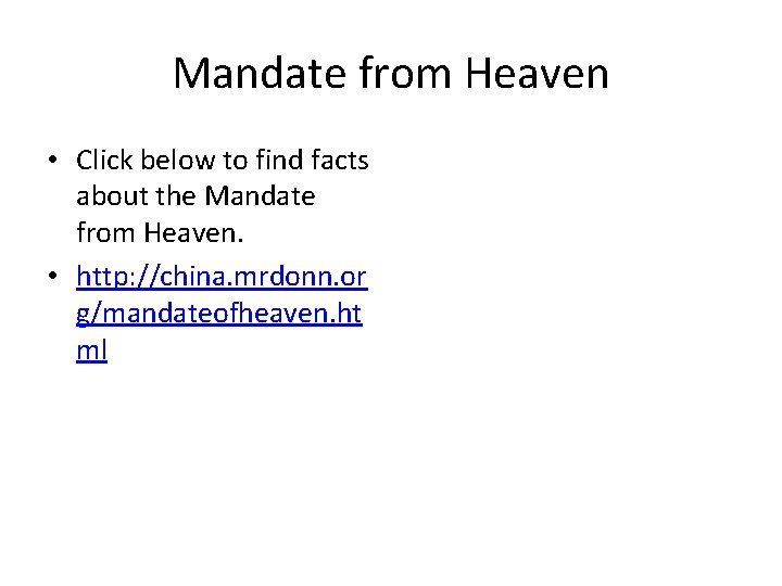 Mandate from Heaven • Click below to find facts about the Mandate from Heaven.