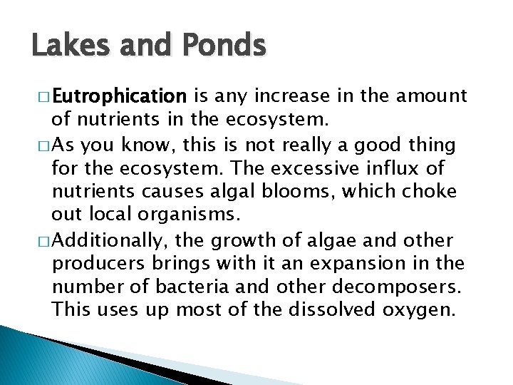 Lakes and Ponds � Eutrophication is any increase in the amount of nutrients in