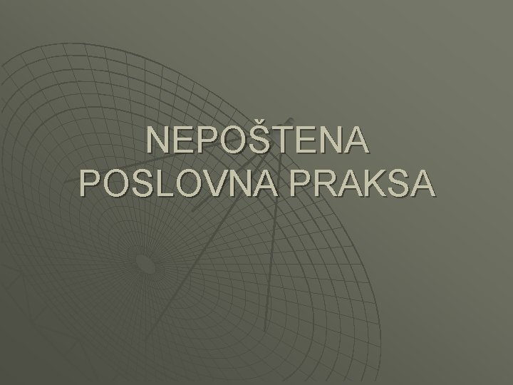 NEPOŠTENA POSLOVNA PRAKSA 