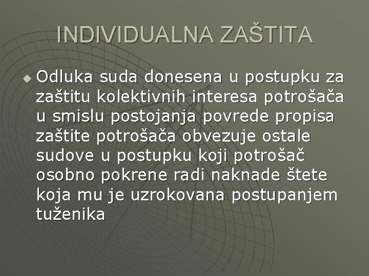 INDIVIDUALNA ZAŠTITA u Odluka suda donesena u postupku za zaštitu kolektivnih interesa potrošača u