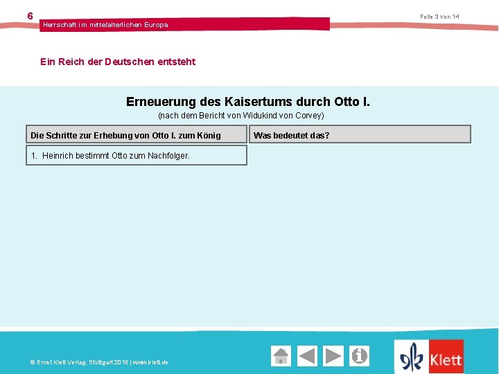 6 Folie 3 von 14 Herrschaft im mittelalterlichen Europa Ein Reich der Deutschen entsteht