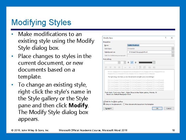 Modifying Styles • Make modifications to an existing style using the Modify Style dialog