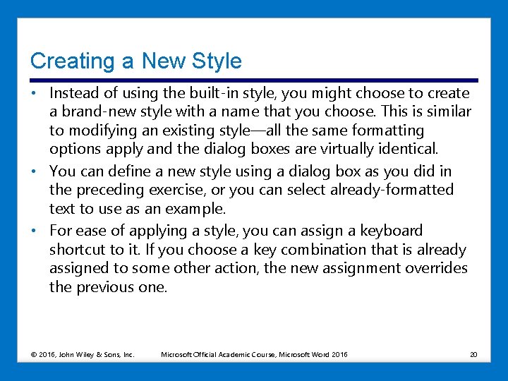 Creating a New Style • Instead of using the built-in style, you might choose