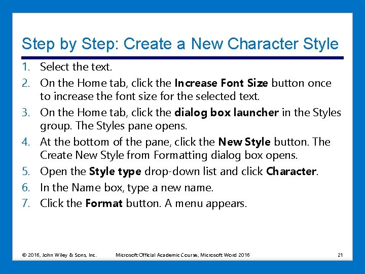 Step by Step: Create a New Character Style 1. Select the text. 2. On