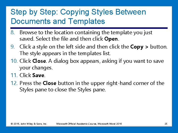 Step by Step: Copying Styles Between Documents and Templates 8. Browse to the location