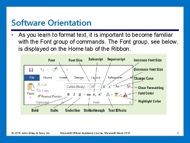 Software Orientation • As you learn to format text, it is important to become