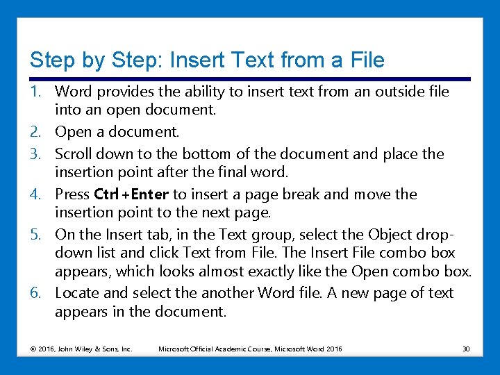 Step by Step: Insert Text from a File 1. Word provides the ability to