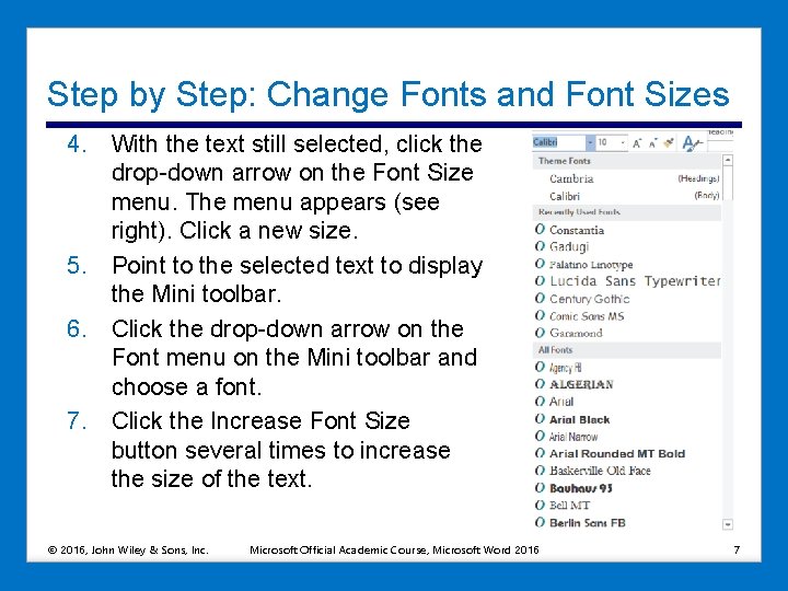 Step by Step: Change Fonts and Font Sizes 4. With the text still selected,