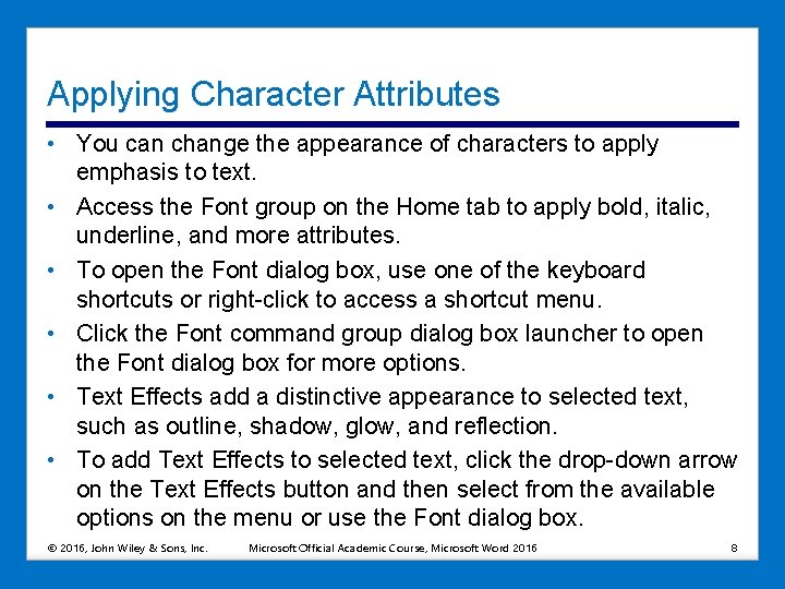 Applying Character Attributes • You can change the appearance of characters to apply emphasis