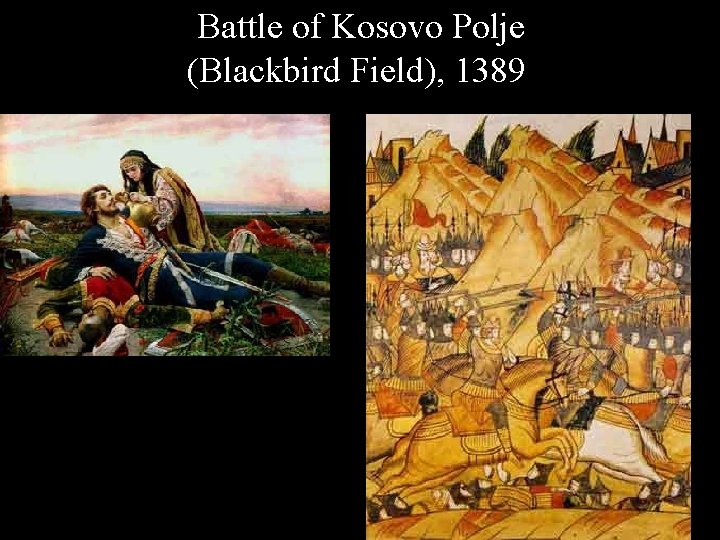 Battle of Kosovo Polje (Blackbird Field), 1389 