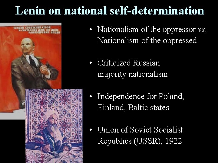 Lenin on national self-determination • Nationalism of the oppressor vs. Nationalism of the oppressed