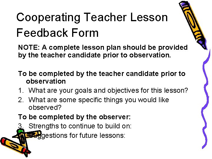 Cooperating Teacher Lesson Feedback Form NOTE: A complete lesson plan should be provided by