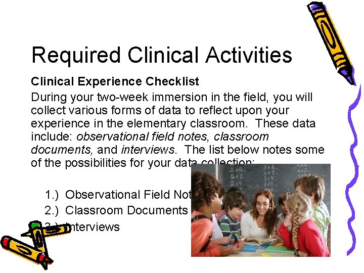 Required Clinical Activities Clinical Experience Checklist During your two-week immersion in the field, you