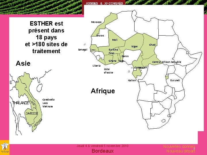 ESTHER est présent dans 18 pays et >180 sites de traitement Morocco Maroc Mali