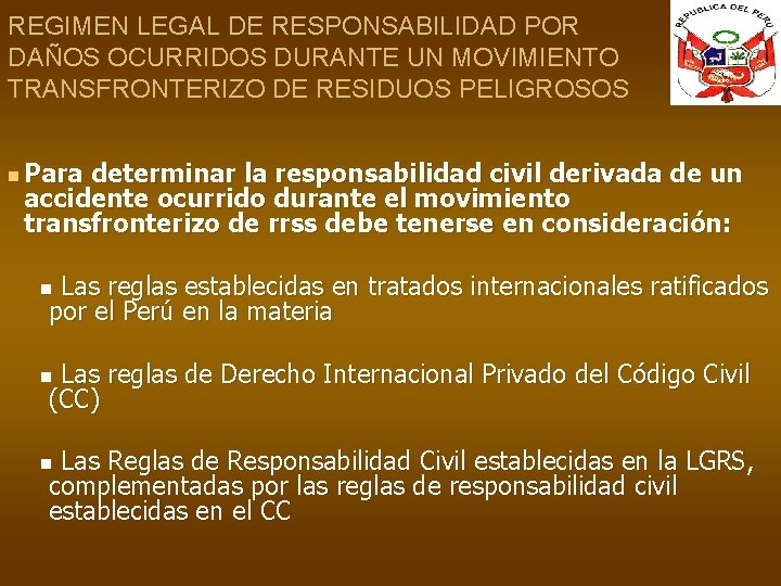 REGIMEN LEGAL DE RESPONSABILIDAD POR DAÑOS OCURRIDOS DURANTE UN MOVIMIENTO TRANSFRONTERIZO DE RESIDUOS PELIGROSOS