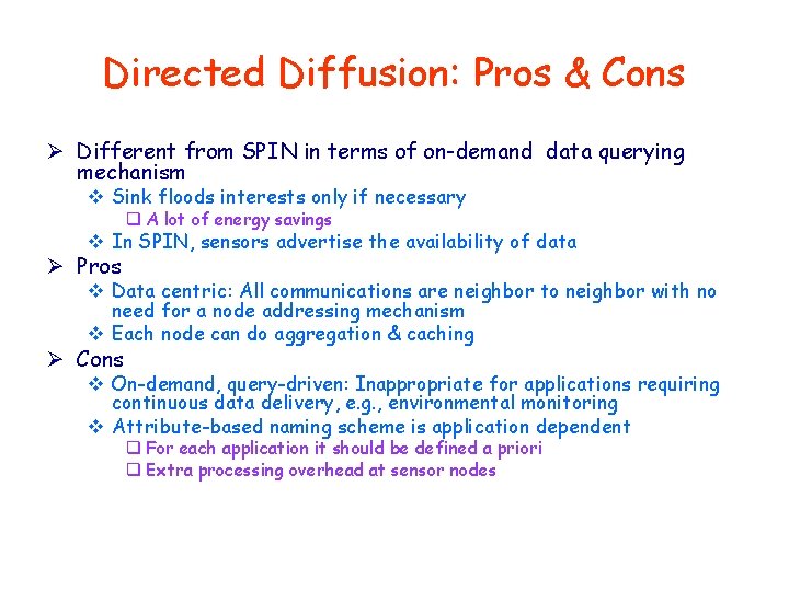 Directed Diffusion: Pros & Cons Ø Different from SPIN in terms of on-demand data