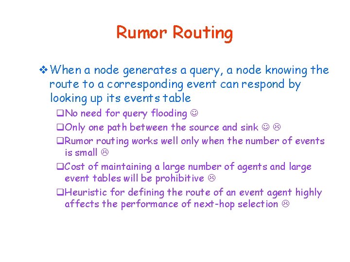 Rumor Routing v. When a node generates a query, a node knowing the route