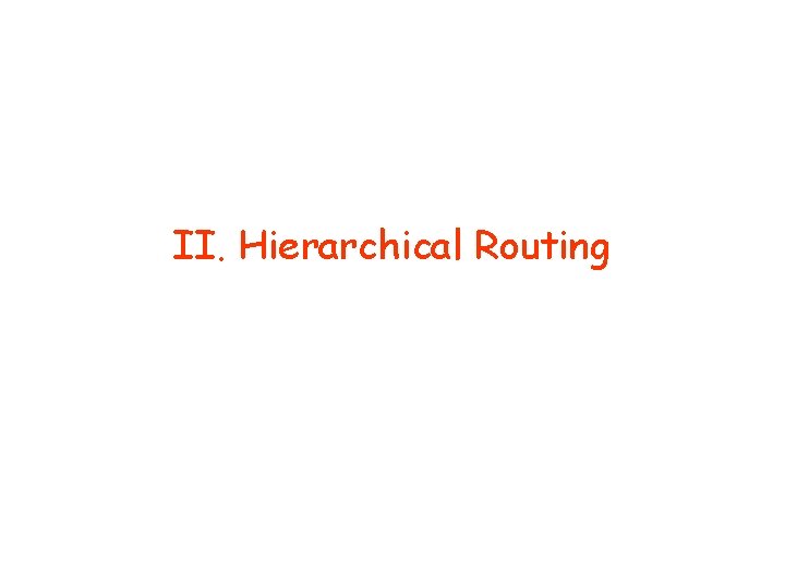 II. Hierarchical Routing 