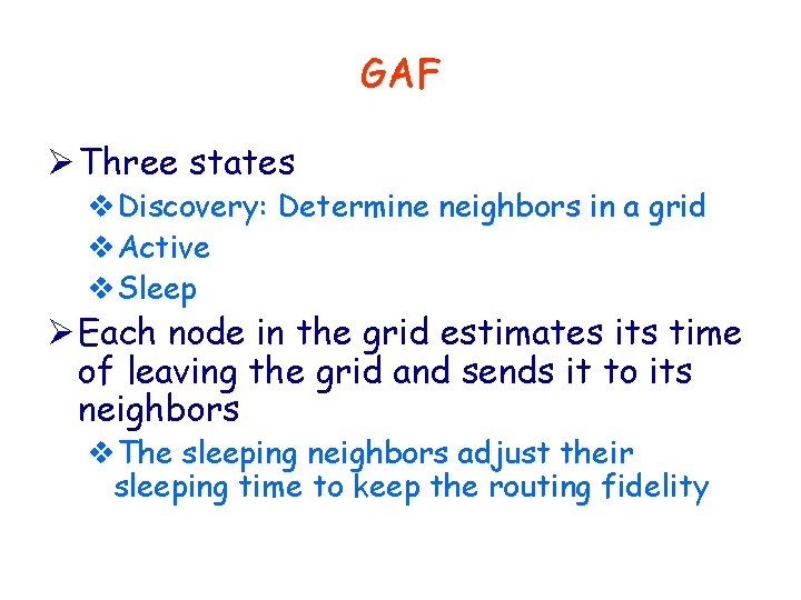 GAF Ø Three states v. Discovery: Determine neighbors in a grid v. Active v.