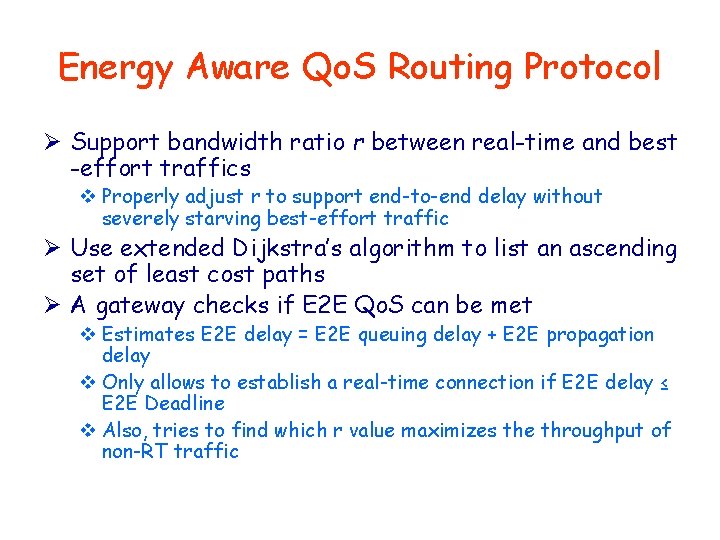 Energy Aware Qo. S Routing Protocol Ø Support bandwidth ratio r between real-time and