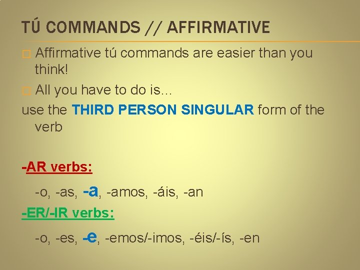 TÚ COMMANDS // AFFIRMATIVE Affirmative tú commands are easier than you think! � All