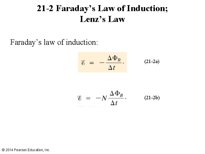 21 -2 Faraday’s Law of Induction; Lenz’s Law Faraday’s law of induction: (21 -2