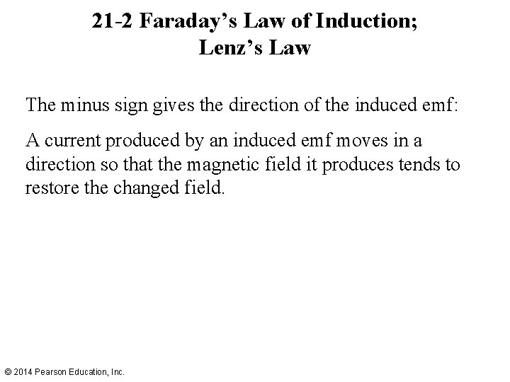 21 -2 Faraday’s Law of Induction; Lenz’s Law The minus sign gives the direction
