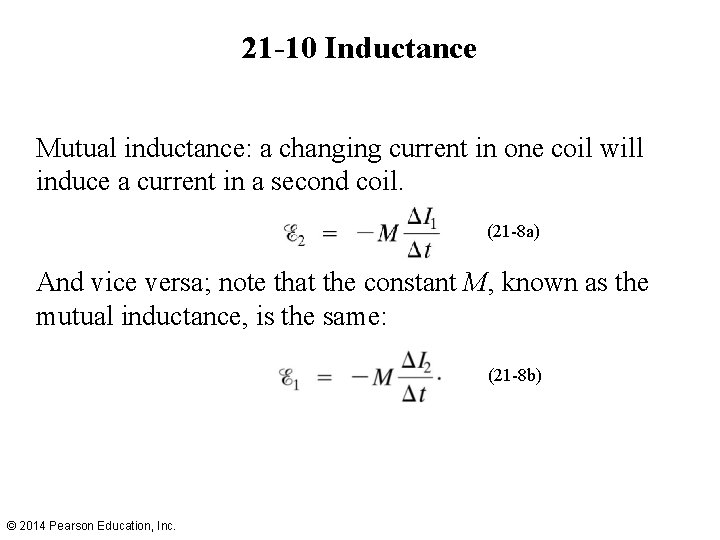 21 -10 Inductance Mutual inductance: a changing current in one coil will induce a